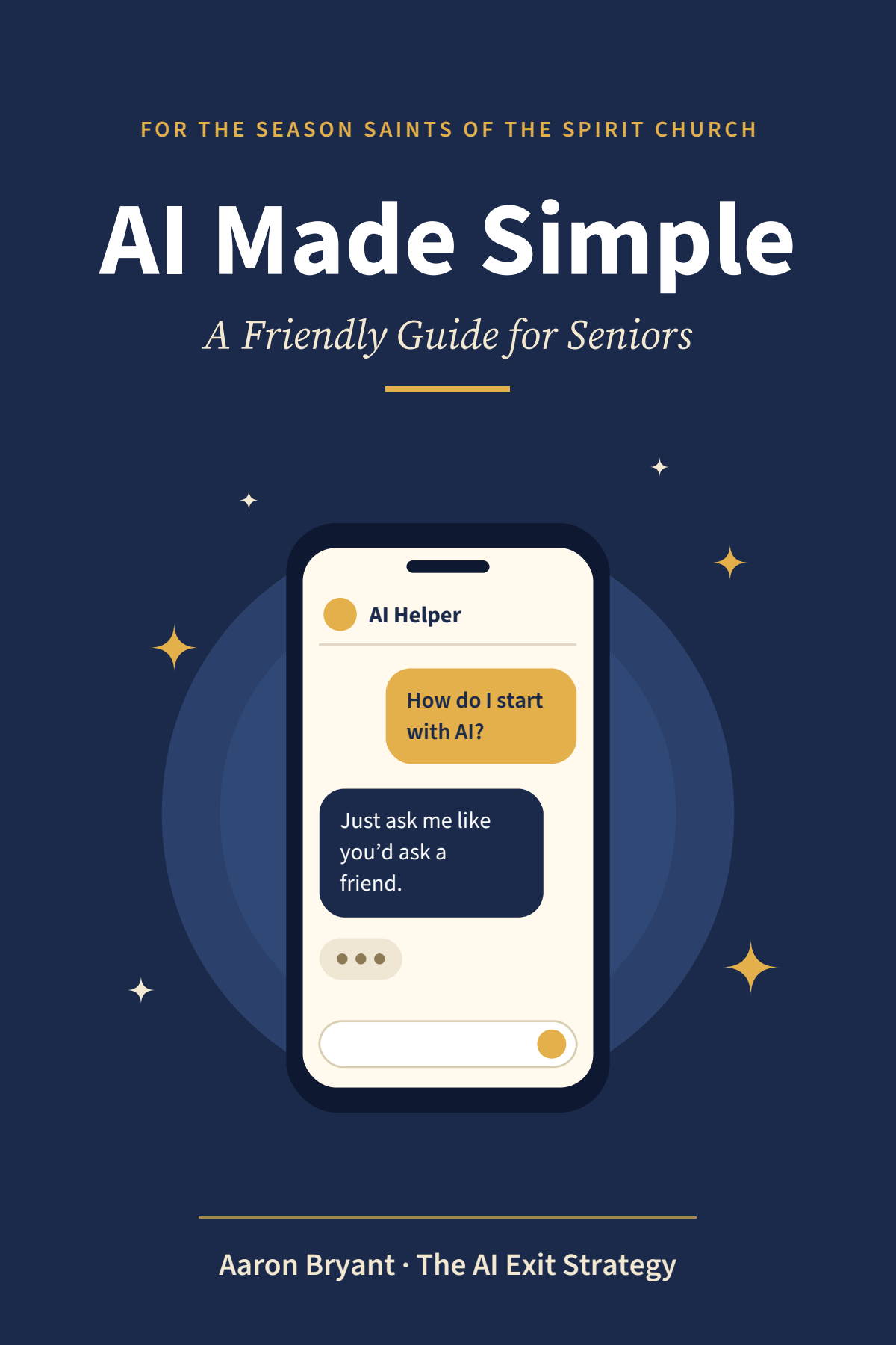 AI Made Simple: A Friendly Guide for Seniors, by Aaron Bryant. The cover shows a smartphone with a friendly chat.